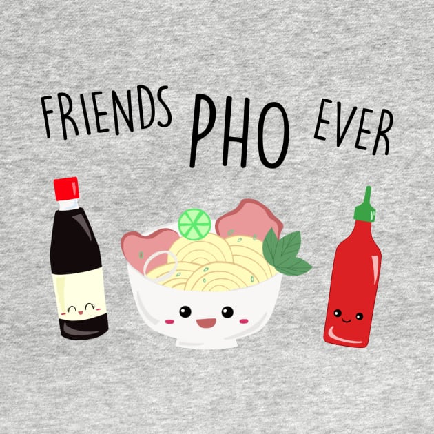 Friends Pho Ever Vietnamese Noodles Asian Punny Kawaii by kristinedesigns